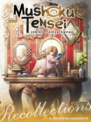 cover image of Mushoku Tensei: Jobless Reincarnation - Recollections